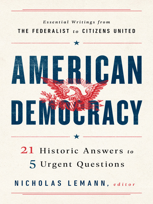 Title details for American Democracy by Nicholas Lemann - Available